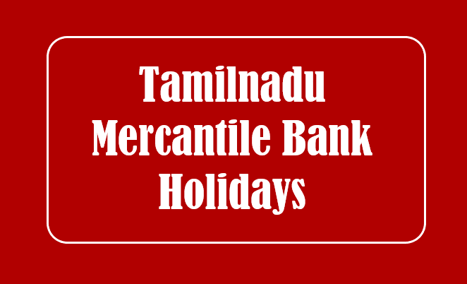 Tamilnadu Mercantile Bank Holidays list