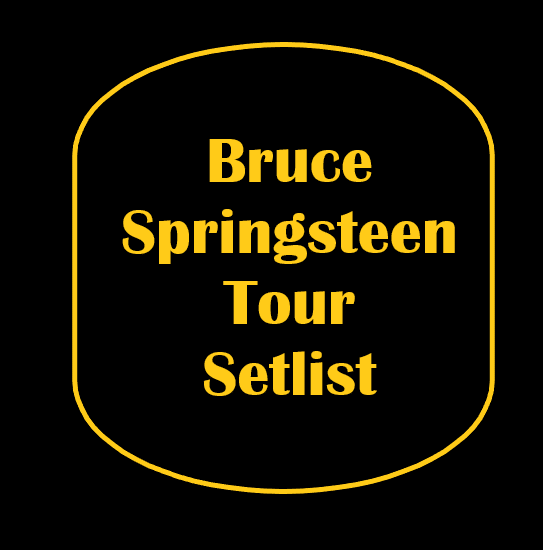 Bruce Springsteen Tour Setlist 