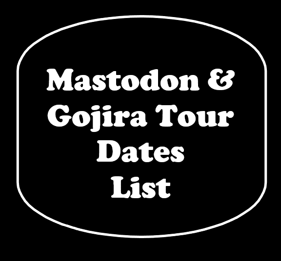 Mastodon and Gojira Tour Dates List