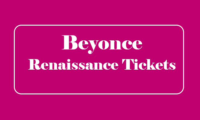 Beyonce Renaissance World Tour 2023 Tickets