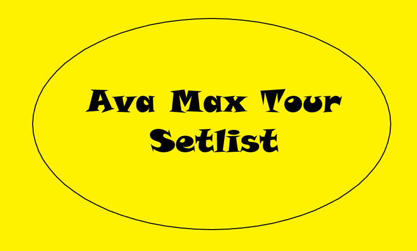 Ava Max Tour Setlist 