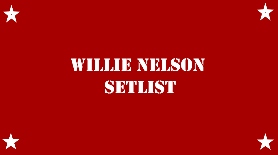 Willie Nelson Setlist
