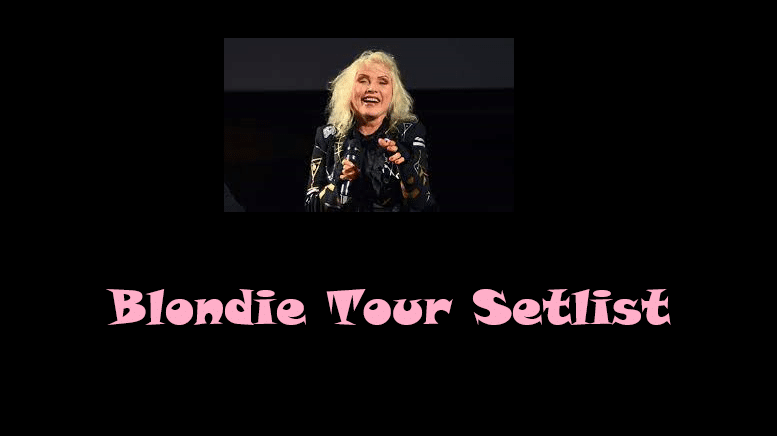 Blondie Tour Setlist