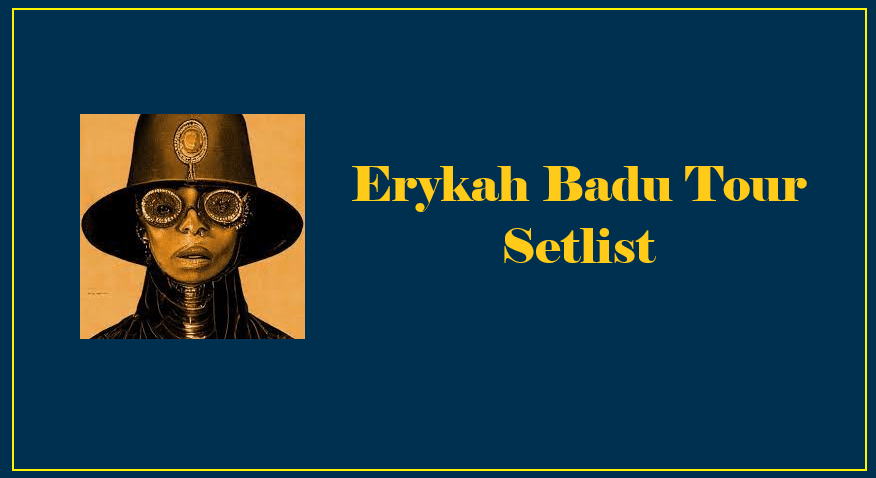 Erykah Badu Tour Setlist 