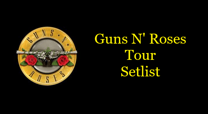 Guns N Roses Tour Setlist 