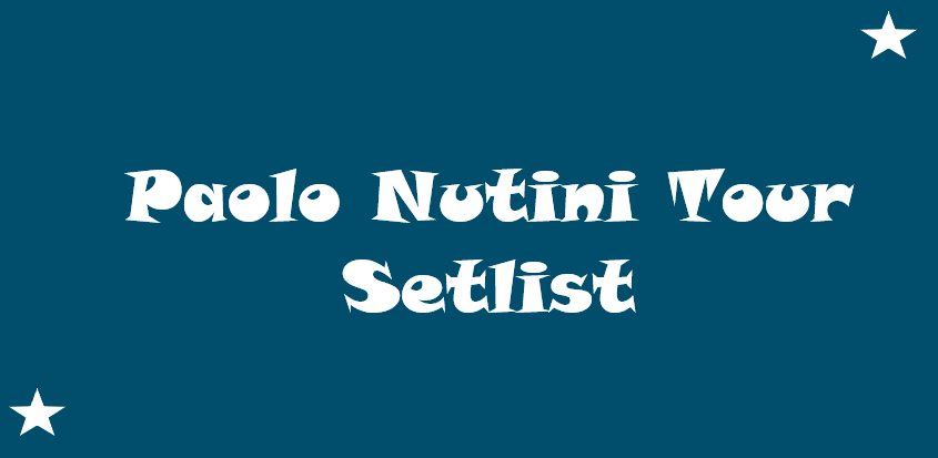 Paolo Nutini Tour Setlist