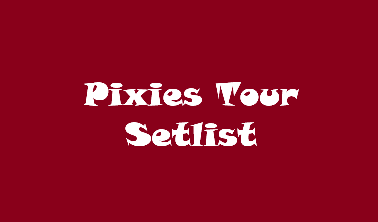 Pixies Setlist 