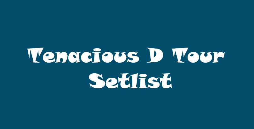 Tenacious D Setlist