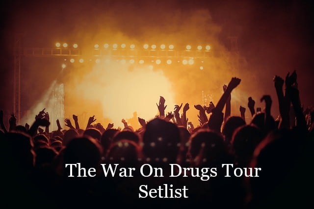 The War On Drugs Tour Setlist