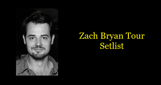 Zach Bryan Tour Setlist 