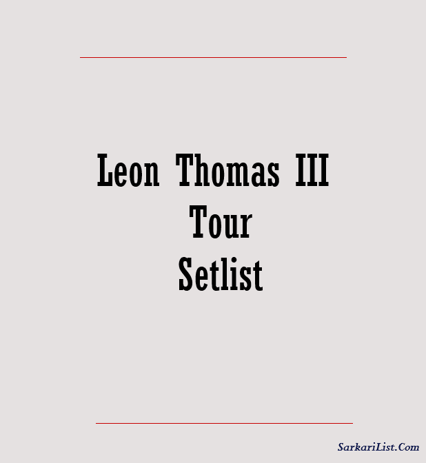 Leon Thomas III Tour Setlist 