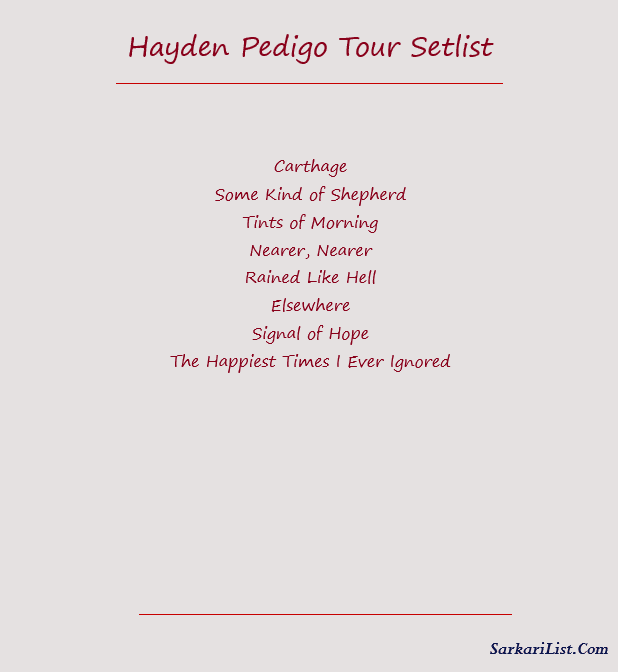 Hayden Pedigo Tour Setlist 