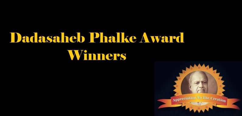 Dadasaheb Phalke Award Winners List