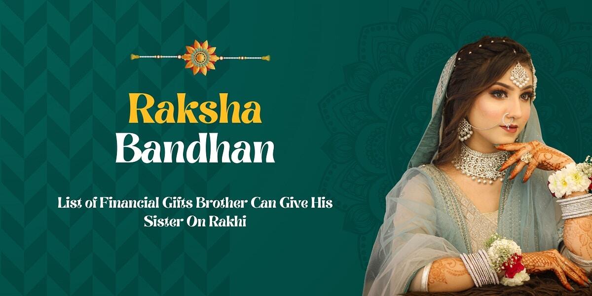 List of Financial Gifts Brother Can Give His Sister On Rakhi