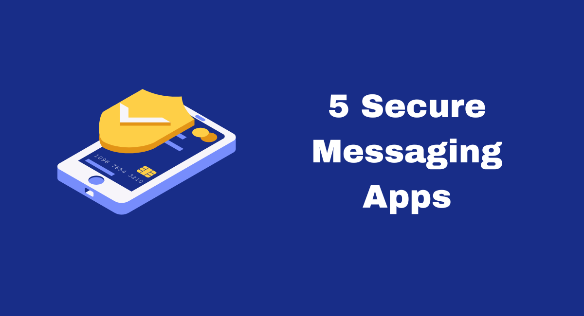 List of 5 Secure Messaging Apps For 2025