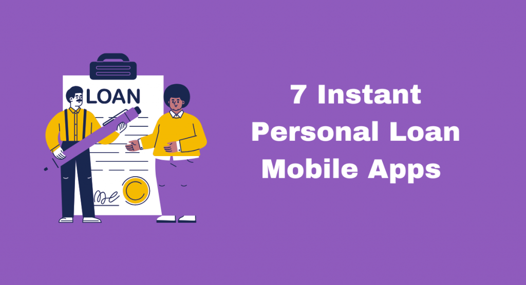 7 Instant Personal Loan Mobile Apps For 2025