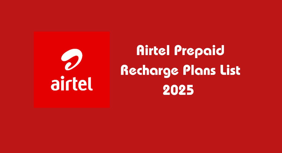 Airtel Prepaid Recharge Plans List 2025