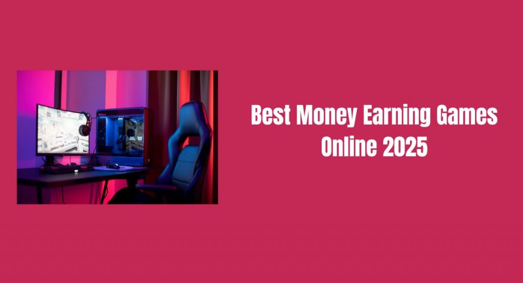 Best Money Earning Games Online 2025