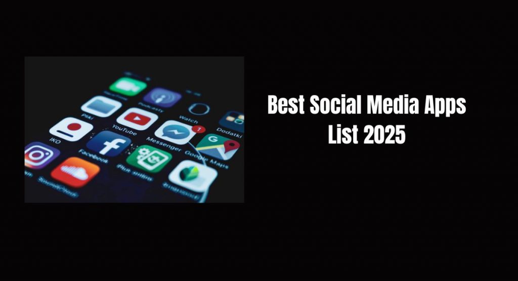 Best Social Media Apps List 2025