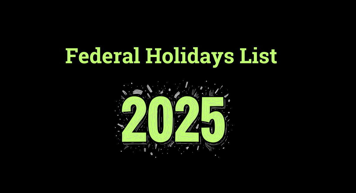 Federal Holidays 2025 Full List 