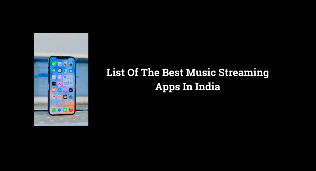 List Of The Best Music Streaming Apps In India