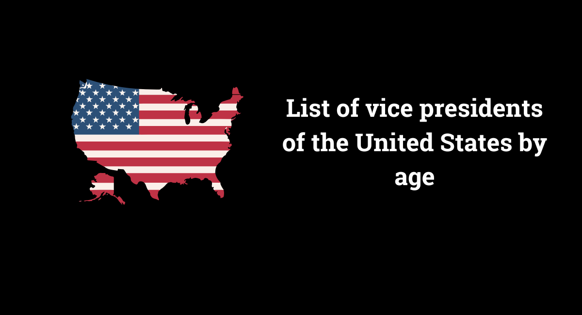 List of vice presidents of the United States by age