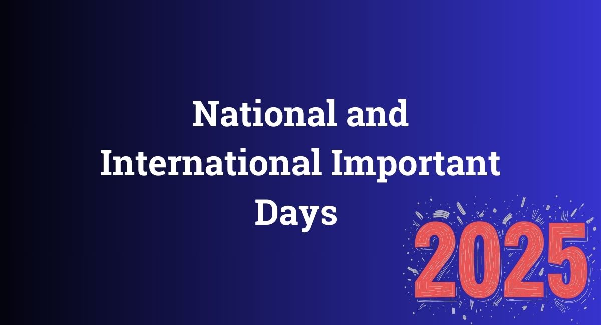 Full List of National and International Important Days 2025