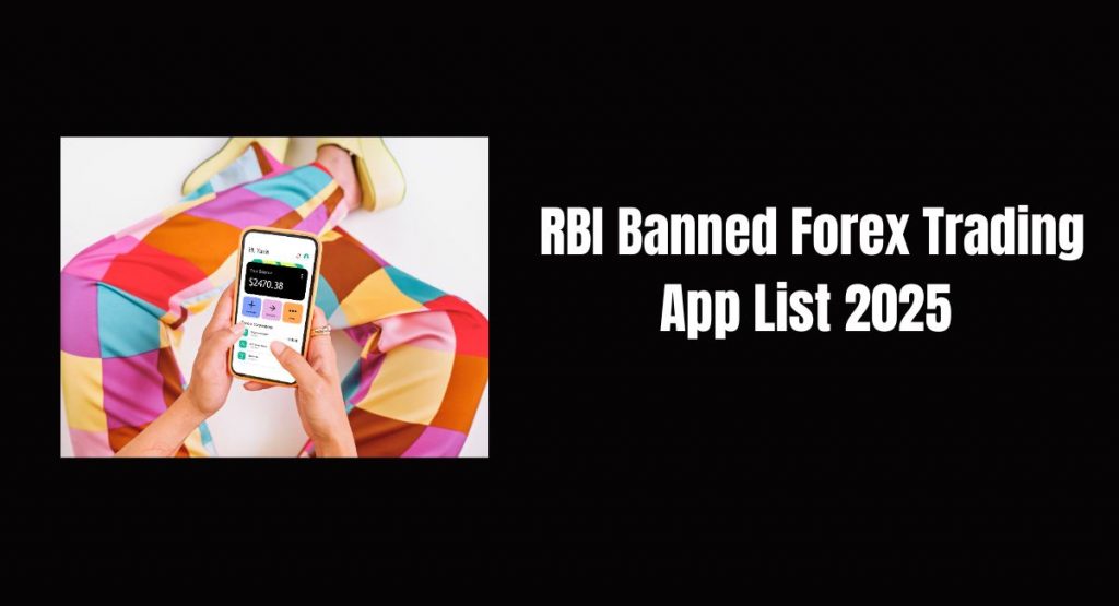 RBI Banned Forex Trading App List 2025