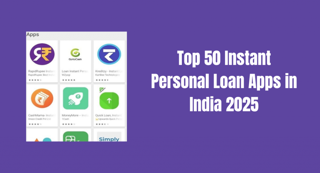 Top 50 Instant Personal Loan Apps in India 2025