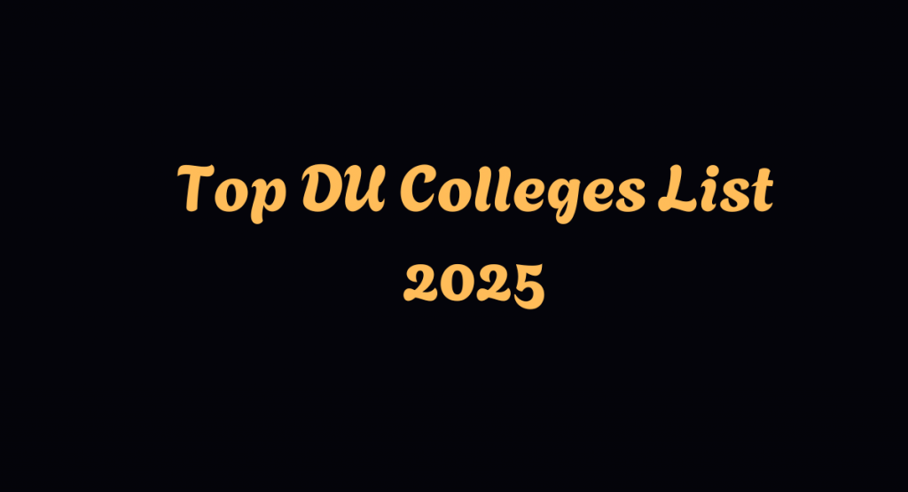 Top DU Colleges List 2025