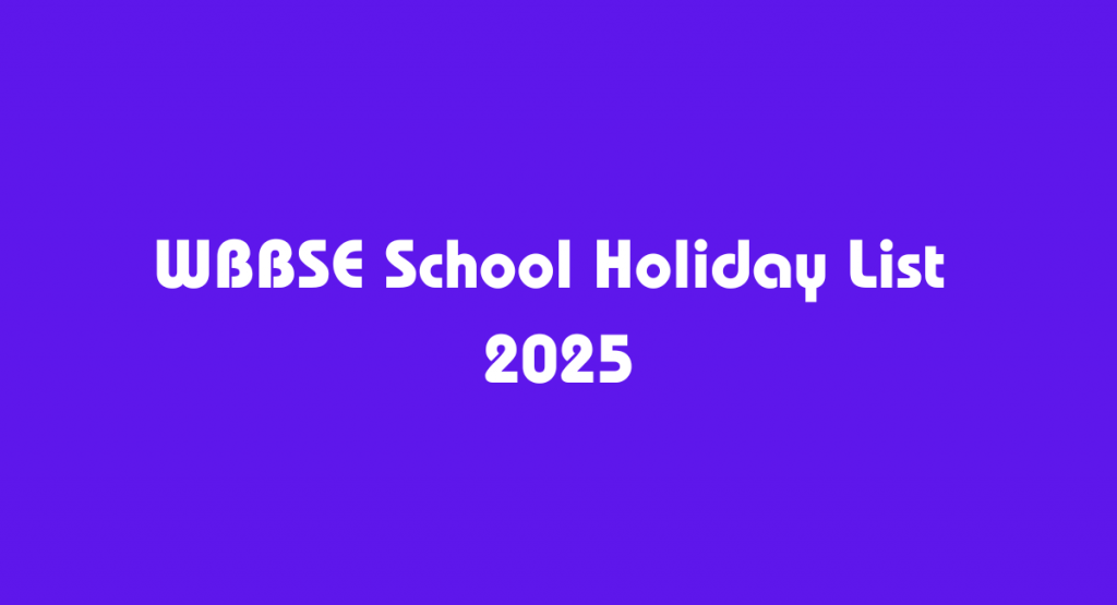 WBBSE School Holiday List 2025