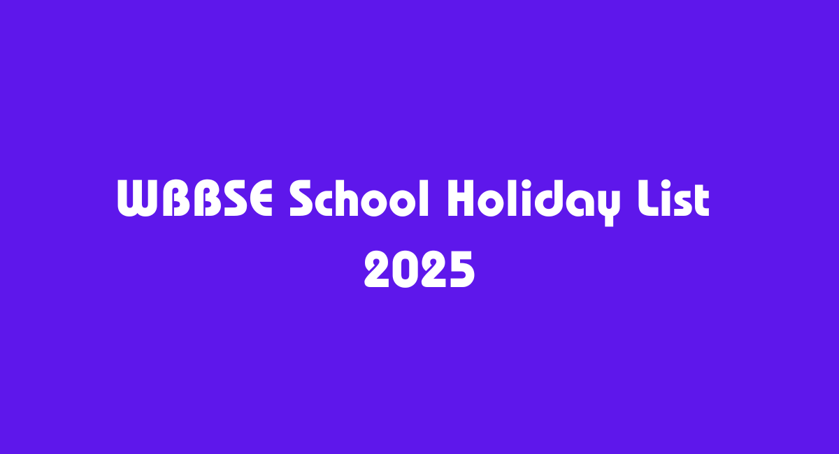 WBBSE School Holiday List 2025