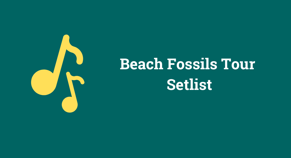 Beach Fossils Tour Setlist