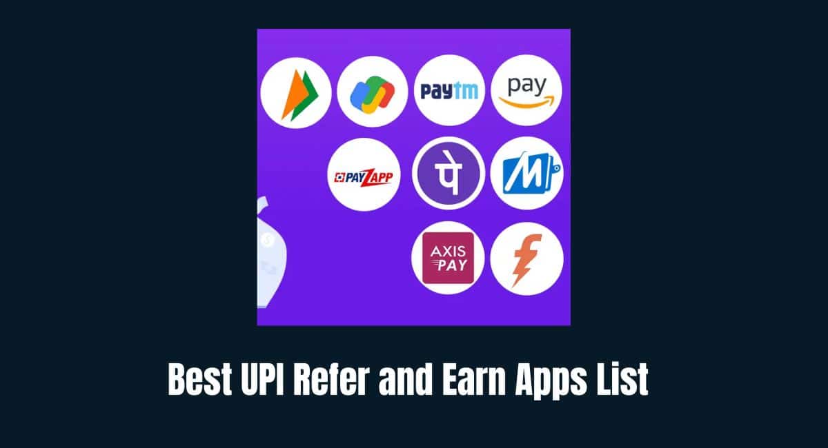 Best UPI Refer and Earn Apps List