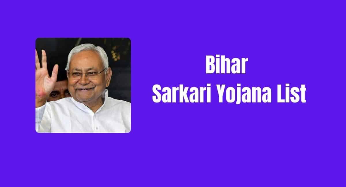 Bihar Sarkari Yojana List