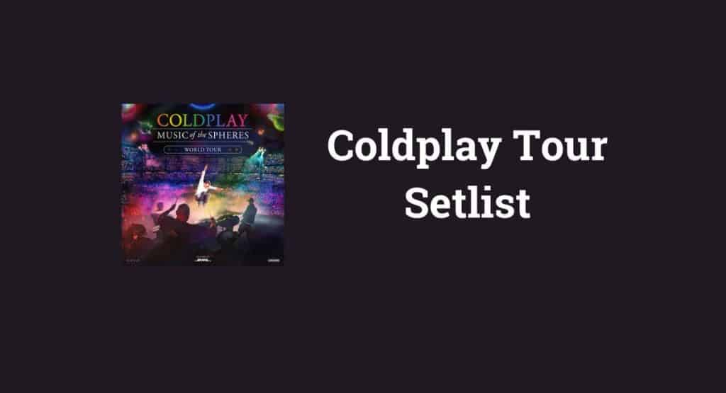 Coldplay Tour Setlist