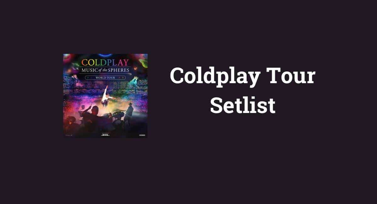 Coldplay Tour Setlist 