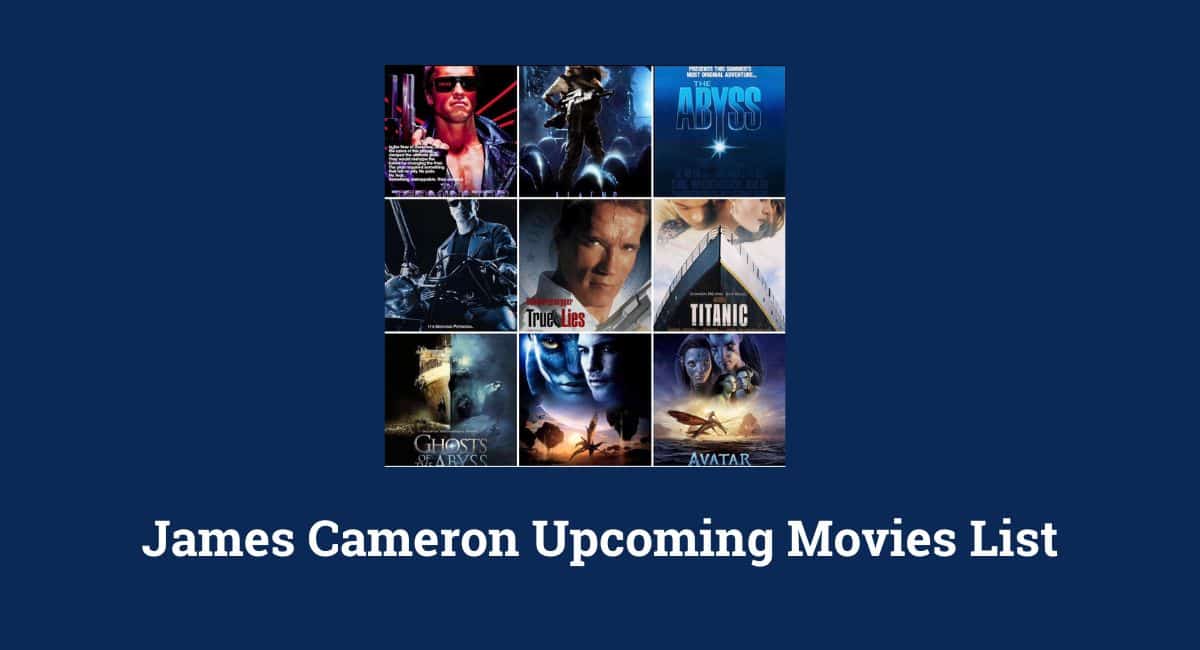 James Cameron Upcoming Movies List