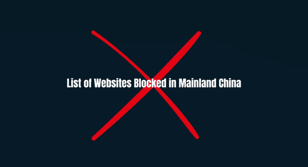 List of Websites Blocked in Mainland China