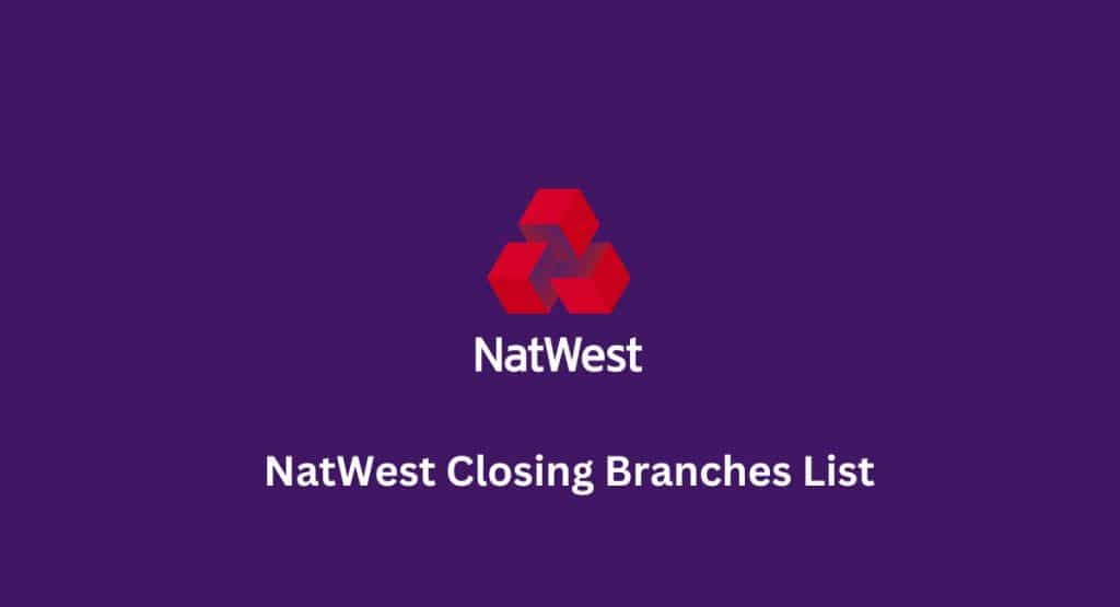 NatWest Closing Branches List