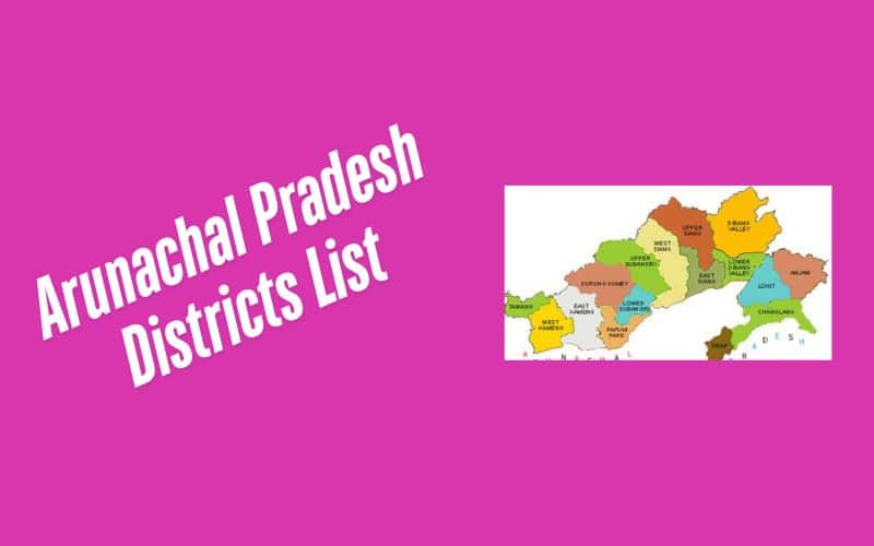 Arunachal Pradesh Districts List 