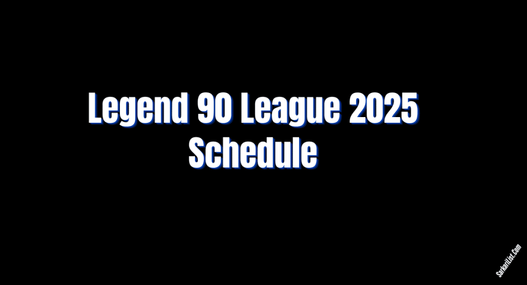 Legend 90 League 2025 Schedule