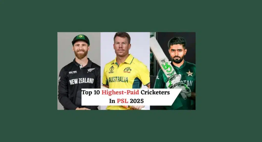 List of Top 10 Highest Paid Cricketers In PSL 2025