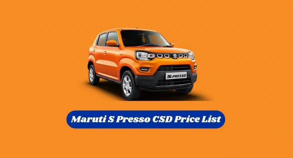 Maruti S Presso CSD Price List 2025: Features & Specifications 1 Maruti S Presso CSD Price List