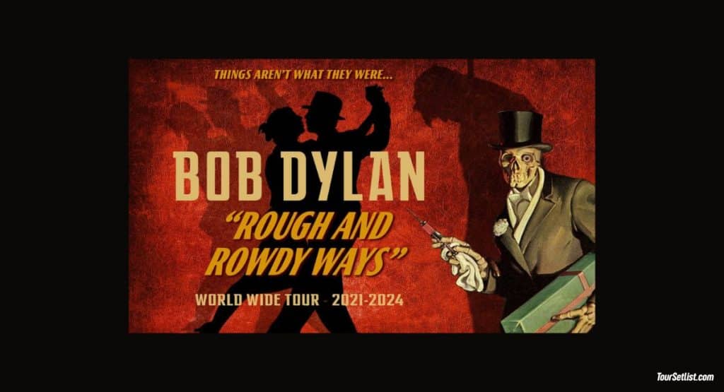 Bob Dylan Tour Setlist 2025: Rough and Rowdy Ways Tour Setlist 1 Bob Dylan Tour Setlist