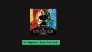 Ed Sheeran Tour Setlist 2025