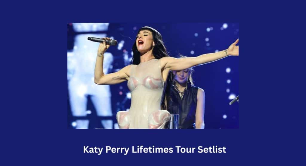 Katy Perry Lifetimes Tour Setlist 